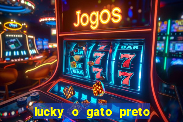 lucky o gato preto filme completo dublado download